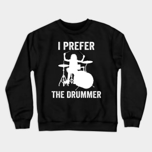 I prefer the Drummer Band Concert Crewneck Sweatshirt